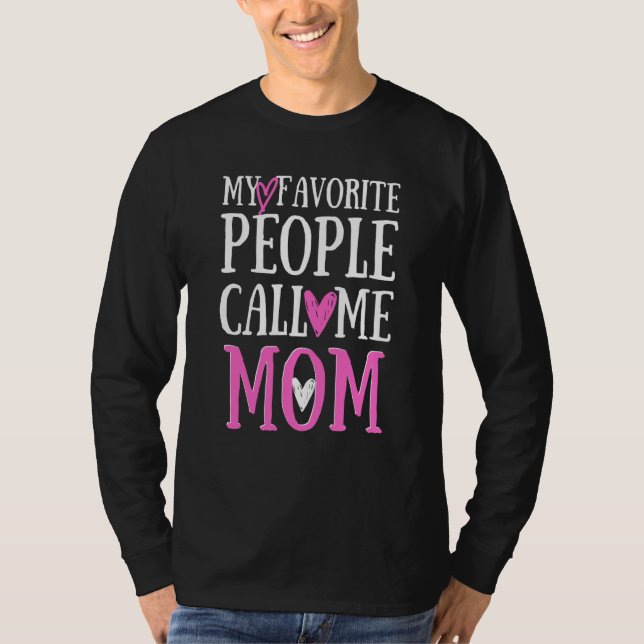 Camiseta My Favorite People Call Me Mom Heart Mom Mother's  (Frente)