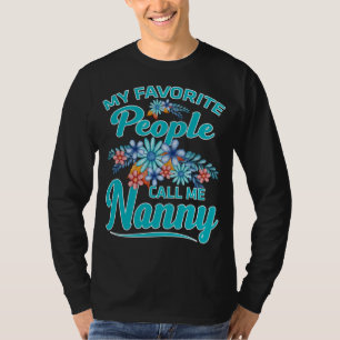 Camiseta My Favorite People Call Me nanny