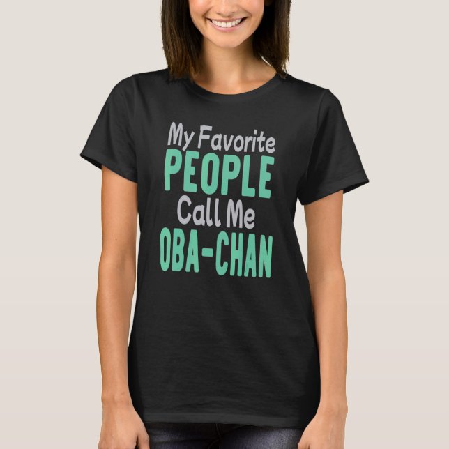 Camiseta My Favorite People Call Me Oba Chan 2 (Frente)