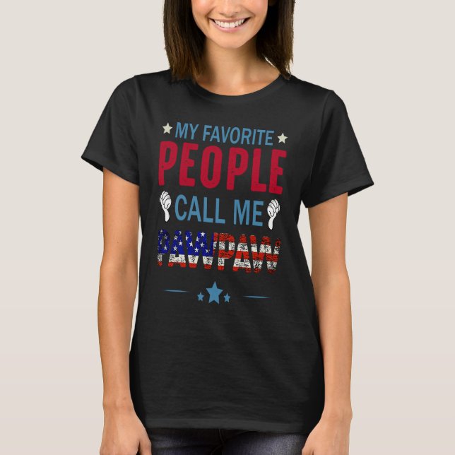 Camiseta My Favorite People Call Me Pawpaw For Father 4th O (Frente)