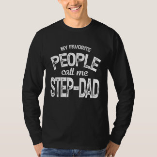 Camiseta My Favorite People Call Me Step Dad Dad  Father s 