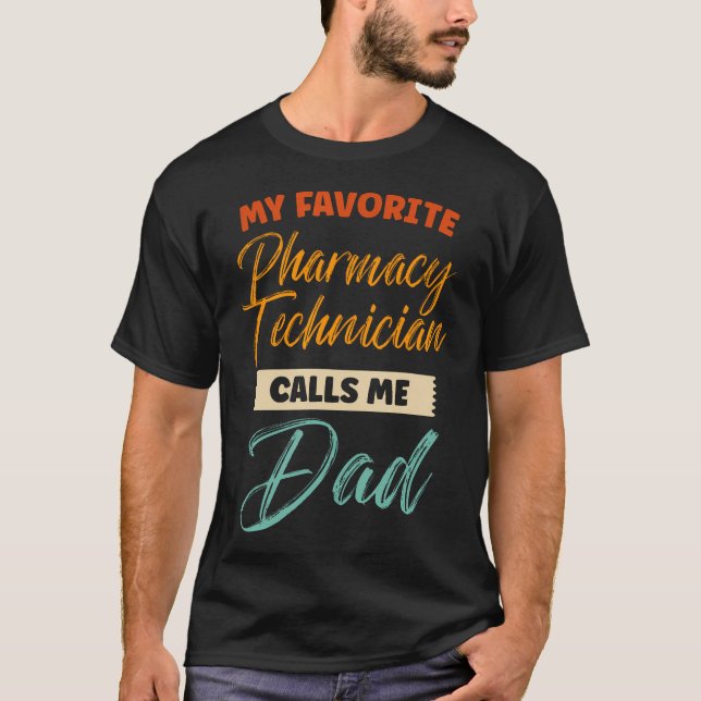 Camiseta My Favorite Pharmacy Technician Calls Me Dad Funny (Frente)