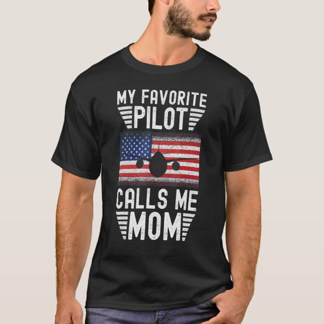 Camiseta My Favorite Pilot Calls Me Mom - Funny Pilot Mothe (Frente)