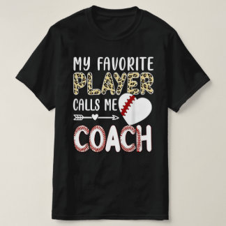 Camiseta My Favorite Player Calls Me Coach Baseball Heart