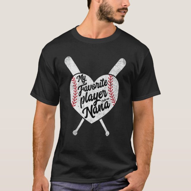 Camiseta My Favorite Player Calls Me Nana Baseball Heart Wo (Frente)