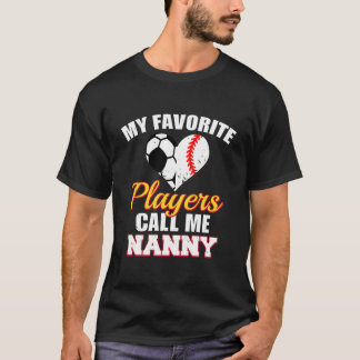 Camiseta My Favorite Players Call Me Nanny Soccer Baseball 