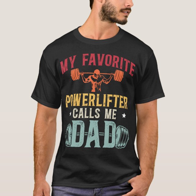 Camiseta My Favorite Powerlifter Calls Me Dad Powerlifting  (Frente)