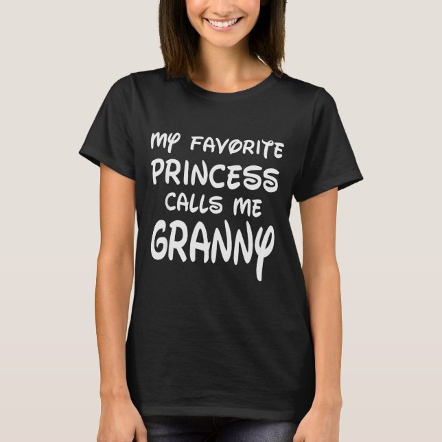 Camiseta My Favorite Princess Calls Me Granny Mothers Day C (Frente)