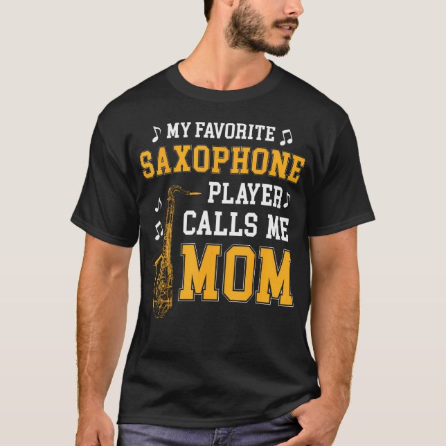 Camiseta My Favorite Saxophone Player Calls Me Mom Music Ba (Frente)