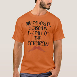 Camiseta My Favorite Season Is The Fall Of The Patriarchy 3