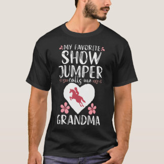 Camiseta My Favorite Show Jumper Calls Me Grandma Horse Jum