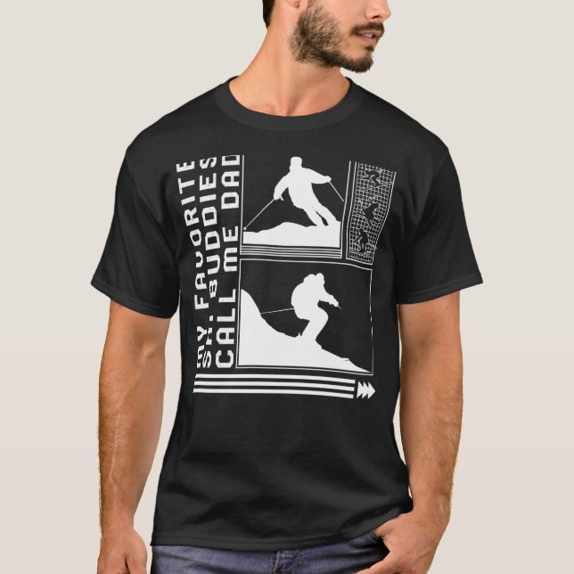 Camiseta My Favorite Ski Buddies Call Me Dad Skiing Skier W (Frente)
