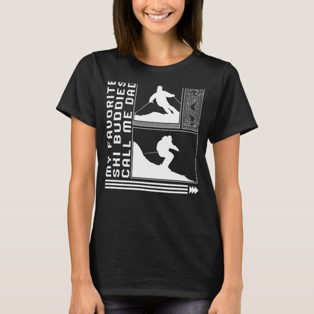 Camiseta My Favorite Ski Buddies Call Me Dad Skiing Skier W (Frente)
