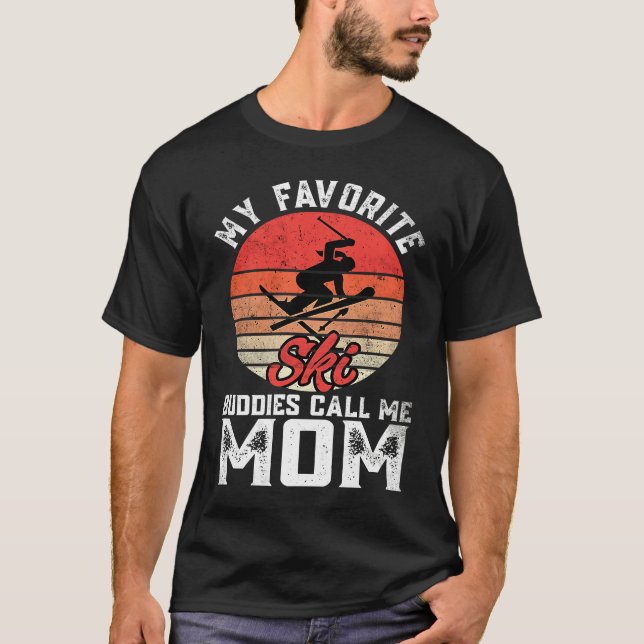 Camiseta My Favorite Ski  Skiing Buddies Call Me Mom Mother (Frente)