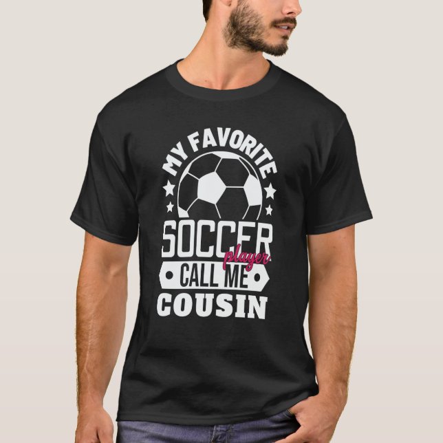 Camiseta My Favorite Soccer Player Calls Me Cousin Sport Ma (Frente)