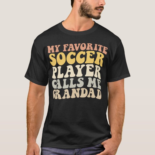 Camiseta My Favorite Soccer Player Calls Me Grandad Funny G (Frente)