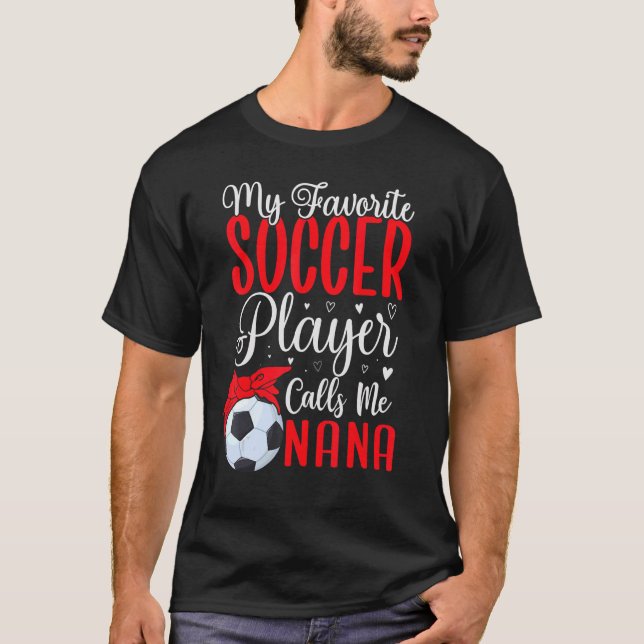 Camiseta My Favorite Soccer player calls me NANA Cute (Frente)
