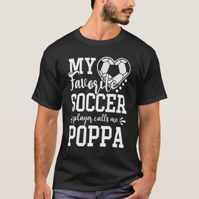 Camiseta My Favorite Soccer Player Calls Me Poppa Soccer   (Frente)