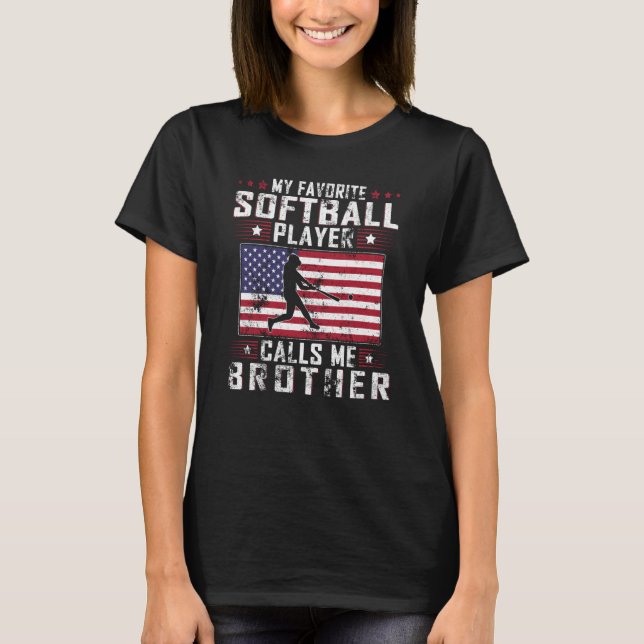 Camiseta My Favorite Softball Player Calls Me Brother Fathe (Frente)