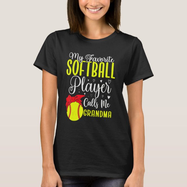 Camiseta My Favorite Softball player calls me Grandma Cute  (Frente)
