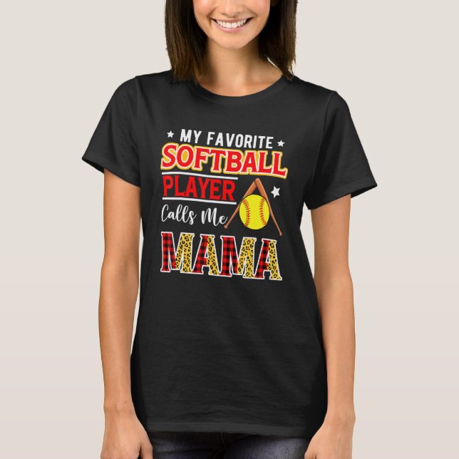 Camiseta My Favorite Softball Player Calls Me Mama Mother's (Frente)