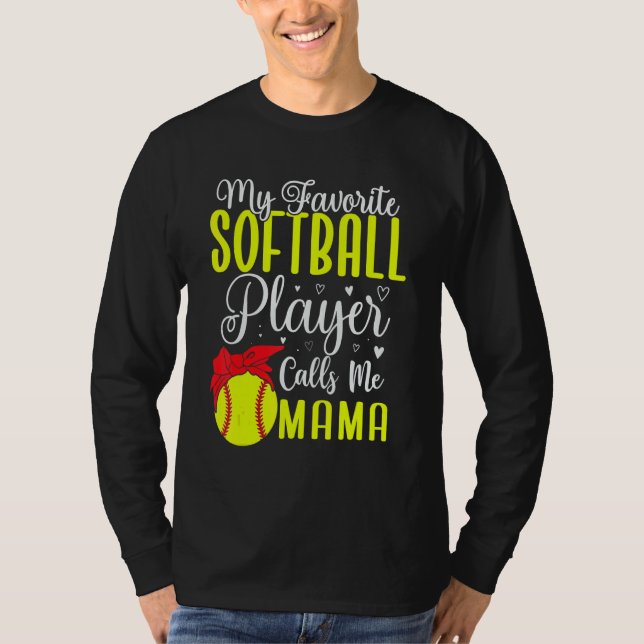 Camiseta My Favorite Softball player calls me Mom Cute 2 (Frente)