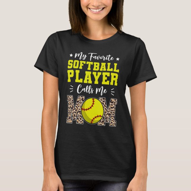 Camiseta My Favorite Softball Player Calls Me Mom   Mothers (Frente)