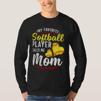 Camiseta My Favorite Softball Player Calls Me Mom Softball