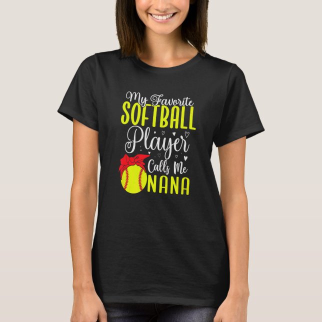Camiseta My Favorite Softball player calls me NANA Cute (Frente)