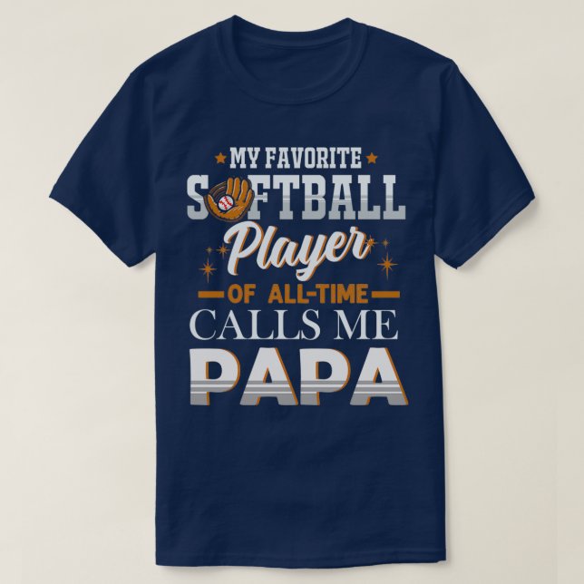 Camiseta My Favorite Softball Player Calls Me Papa Fathers  (Frente do Design)