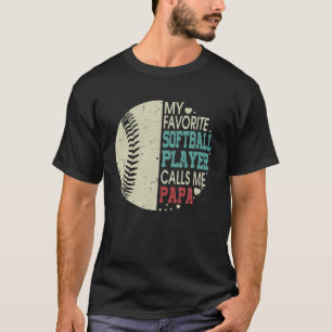 Camiseta My Favorite Softball Player Calls Me Papa Funny So