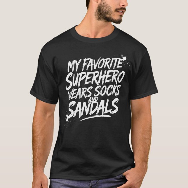 Camiseta My Favorite Superhero Wears Socks and Sandals (Frente)