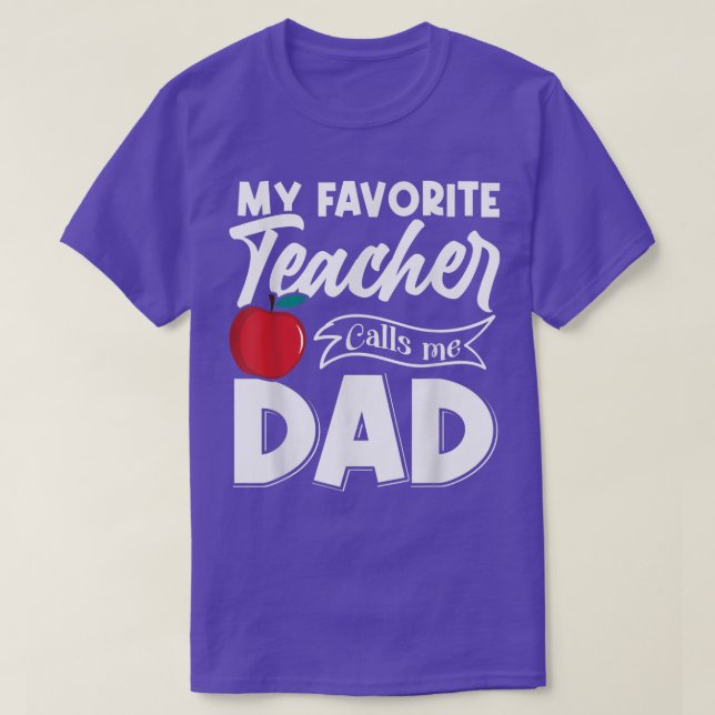 Camiseta My Favorite Teacher Calls Me Dad Father's Day  (Frente do Design)