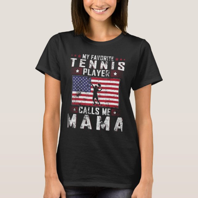 Camiseta My Favorite Tennis Player Calls Me Mama Mother Day (Frente)