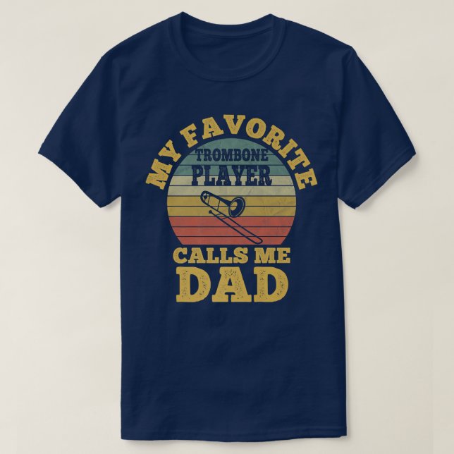 Camiseta My Favorite Trombone Player Calls me Dad Father Tr (Frente do Design)