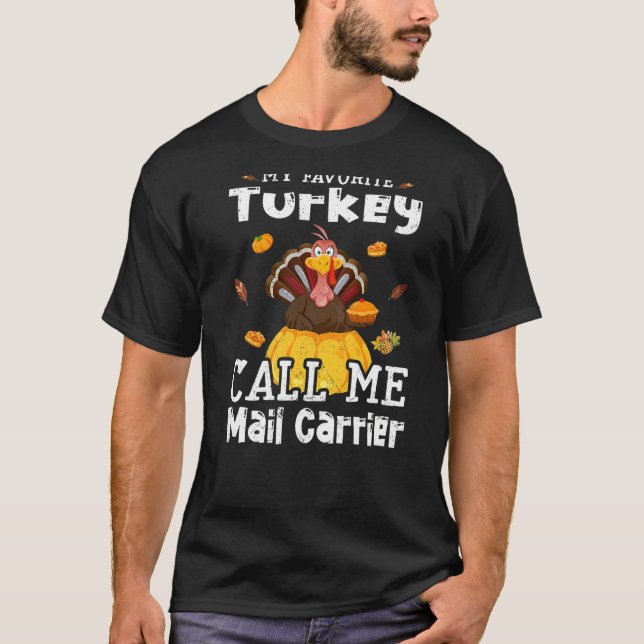 Camiseta My Favorite Turkey Calls Me Mail Carrier Thanksgiv (Frente)