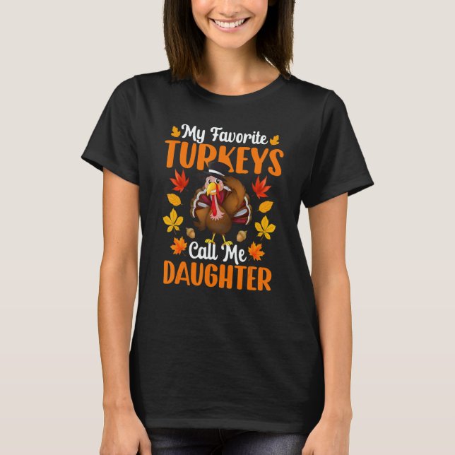 Camiseta My Favorite Turkeys Call Me Daughter   Cute Thanks (Frente)