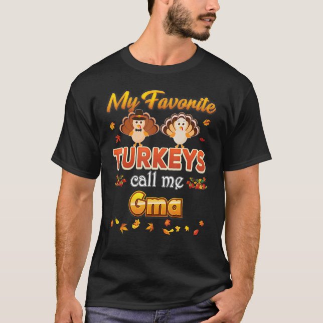 Camiseta My Favorite Turkeys Call Me Gma Thanksgiving Thank (Frente)
