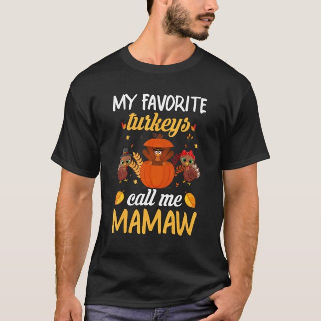 Camiseta My Favorite Turkeys Call Me Mamaw Thanksgiving Tur (Frente)