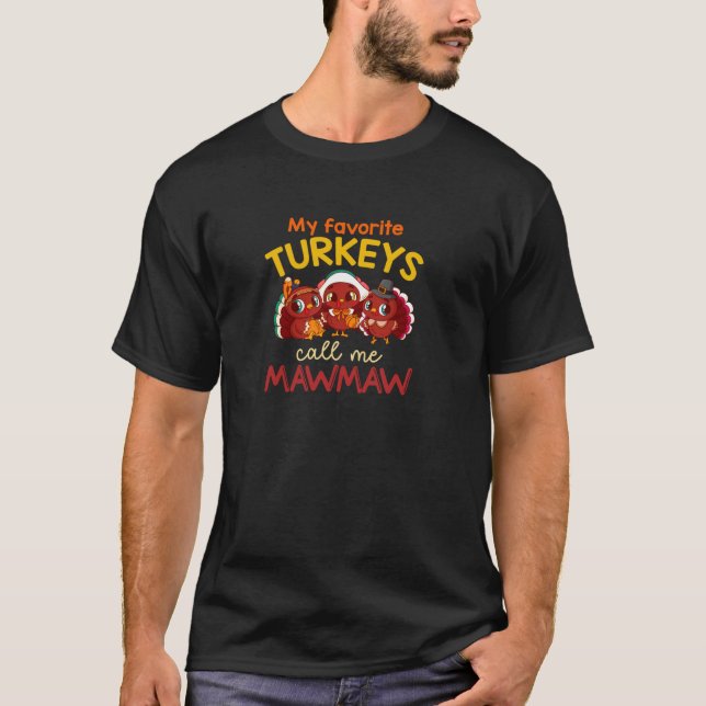Camiseta My Favorite Turkeys Call Me Mawmaw Thanksgiving Tu (Frente)