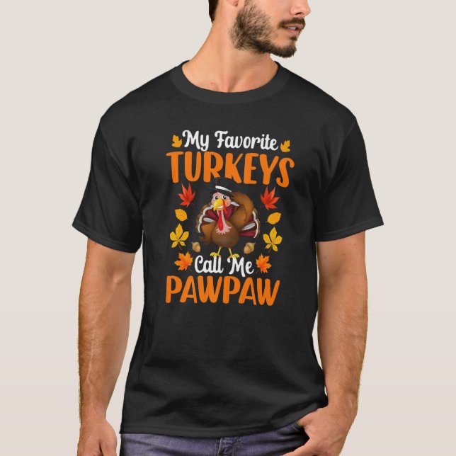 Camiseta My Favorite Turkeys Call Me Pawpaw   Thanksgiving (Frente)