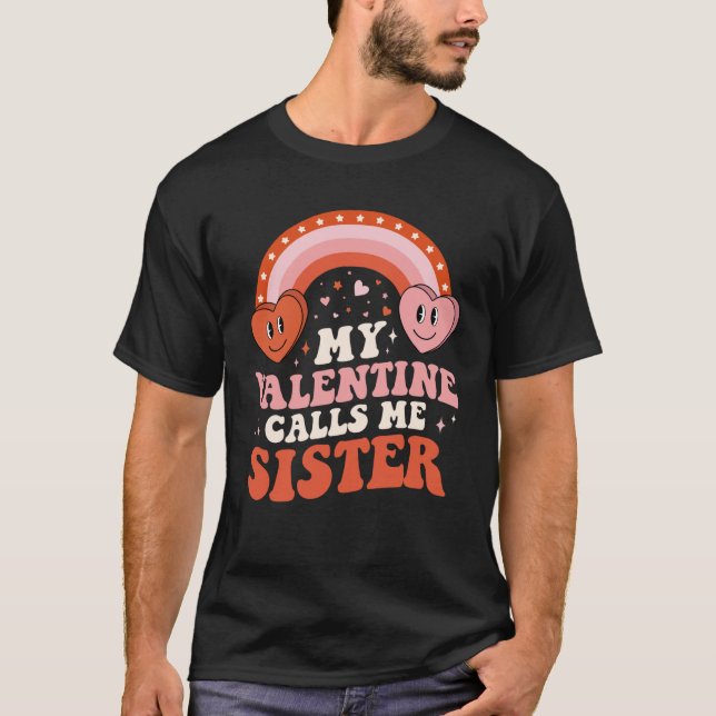 Camiseta My Favorite Valentine Calls Me Sister Valentines D (Frente)