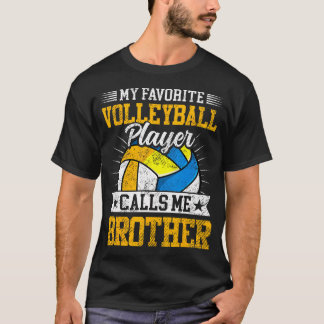 Camiseta My Favorite Volleyball Player Calls Me Brother Fam