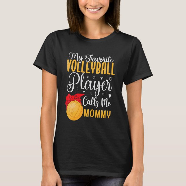 Camiseta My Favorite Volleyball player calls me Mom Cute 2 (Frente)