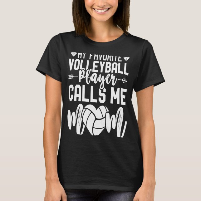 Camiseta My Favorite Volleyball Player Calls Me Mom  Mommy (Frente)
