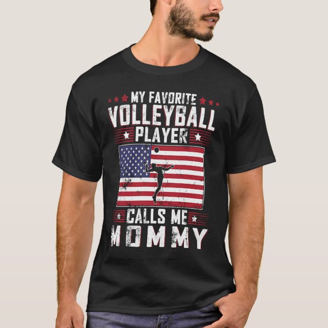 Camiseta My Favorite Volleyball Player Calls Me Mommy Mothe (Frente)