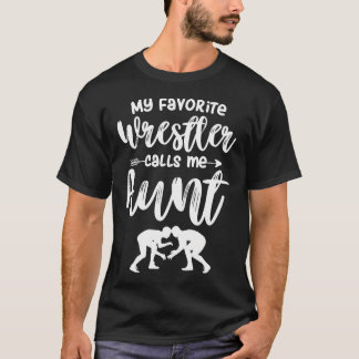 Camiseta My Favorite Wrestler Calls Me Aunt Wrestling Aunt