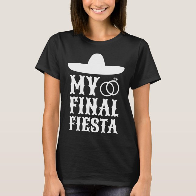 Camiseta My Final Fiesta Mexico Bachelorette Party  1 (Frente)
