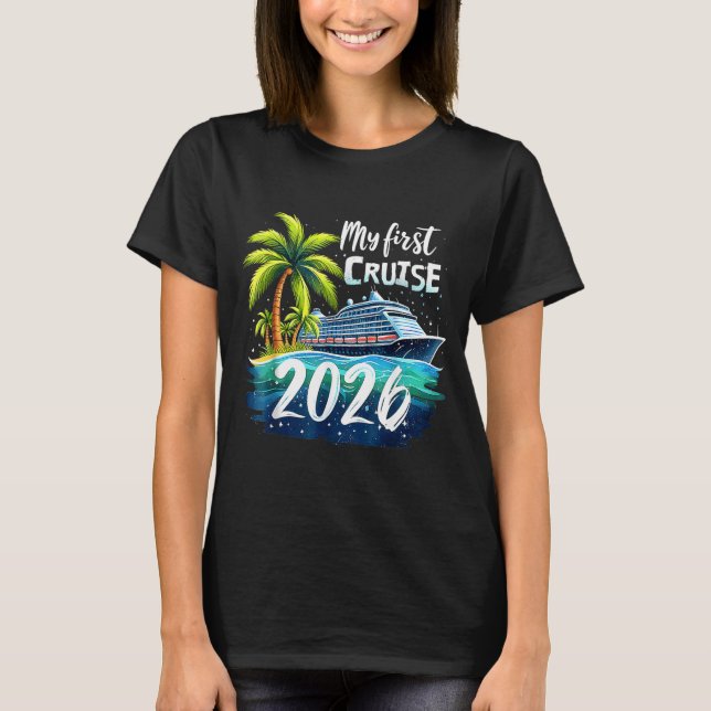 Camiseta My First Cruise 2026 Funny First Time Cruise Vacat (Frente)