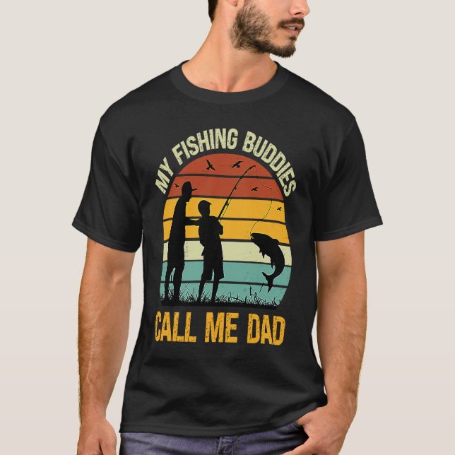 Camiseta My Fishing Buddies Call Me Dad  Great Fathers Day  (Frente)